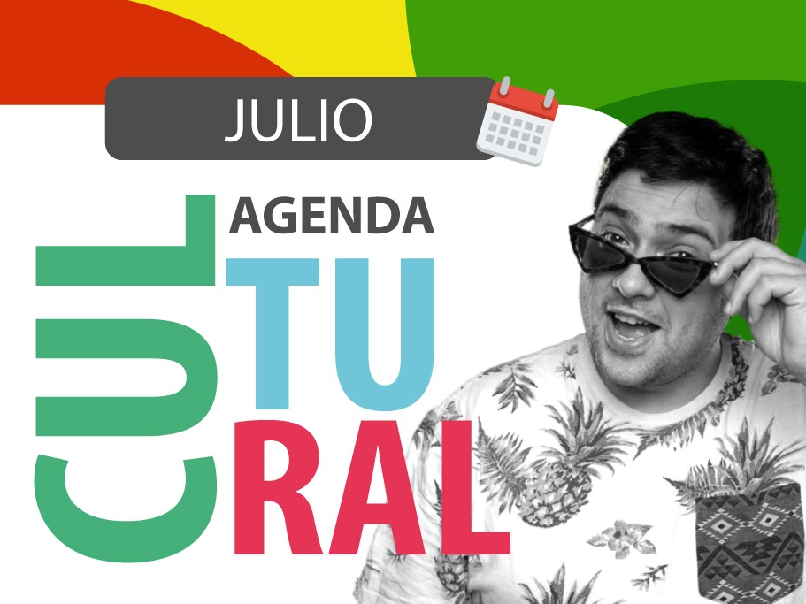 AGENDA DE EVENTOS, TEATROS Y RECITALES – JULIO